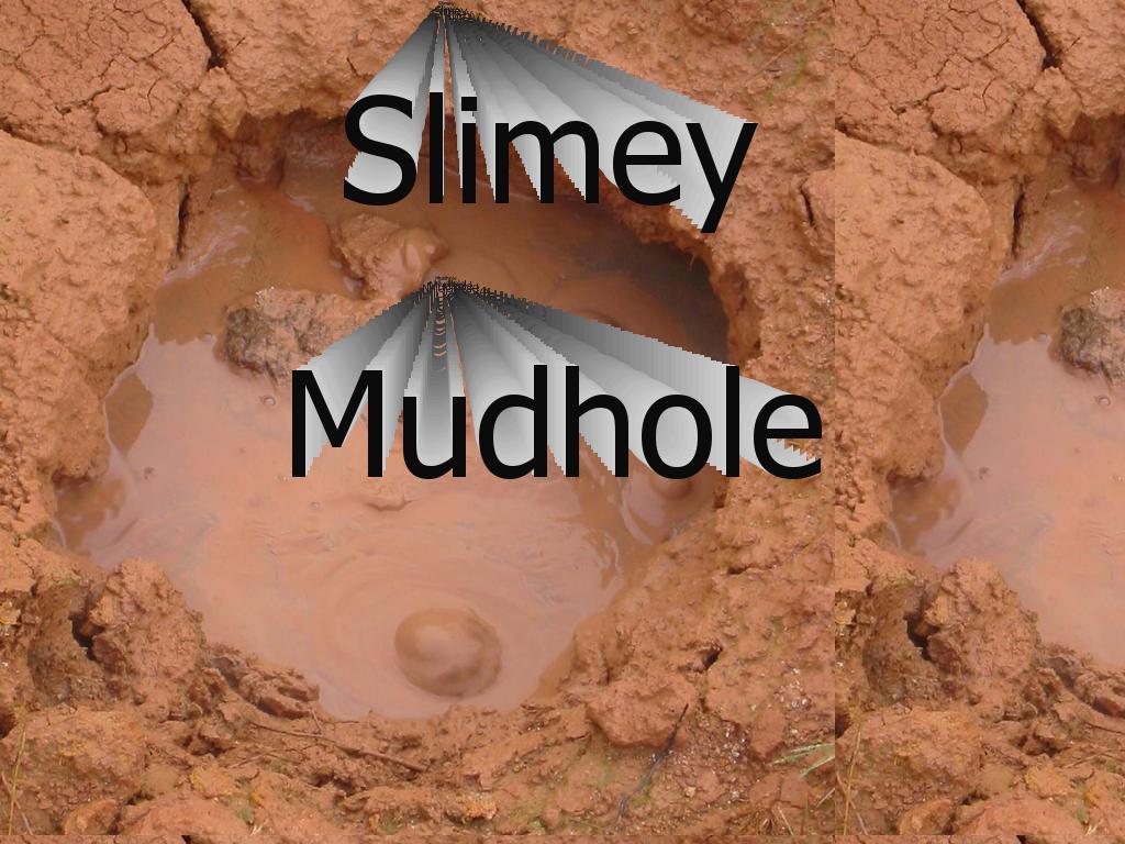 slimeymudhole