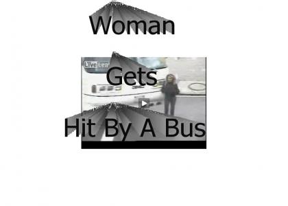 Woman Gets Hit By A Bus