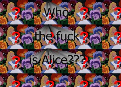 Who the fuck is alice