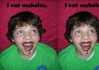 I eat asshole