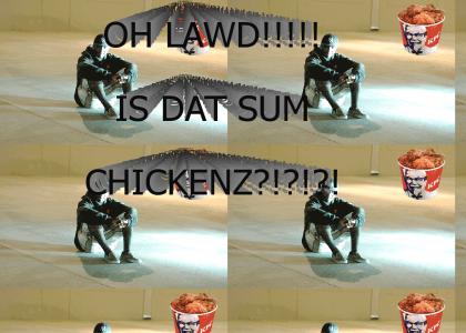 OH LAWD!!! IS DAT SUM CHICKENZ?!?!