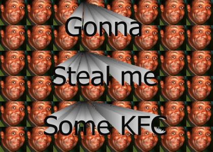 Gonna Steal Some KFC
