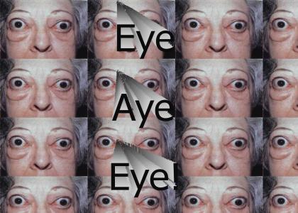 Eye Eye Eye!