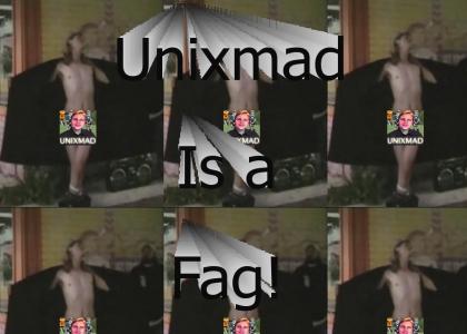 Unixmad is a Fag