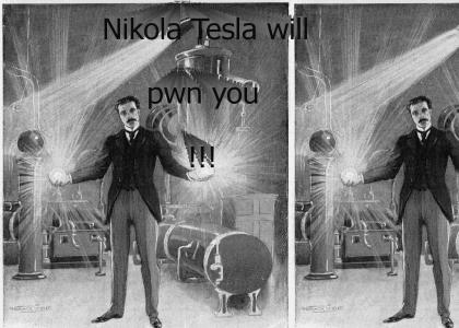 NIKOLA TESLA !!!1!one!1!!1