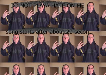 Don't Player Hate!!1!!