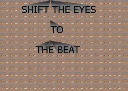 shift eyes to the beat