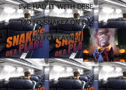 I've Had It With These Motha Fuckin Snakes on dis Motha Fuckin Plane!