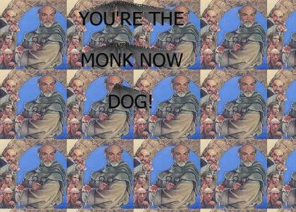 You're the Monk Now Dog!