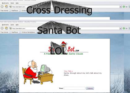 Cross Dressing Santa Bot