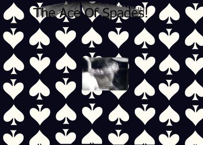 The Ace Of Spades!