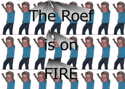 The Roef is on fire