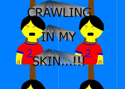 Crawling in my skin