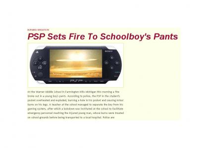 PSP SETS FIRE!