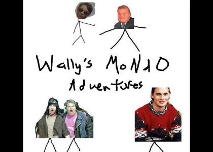 Wally's MoNdO Adventures