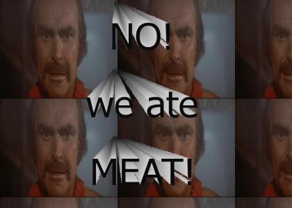 Connery LOVES meat