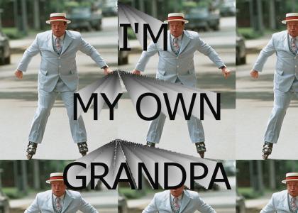 I'm My Own Grandpa