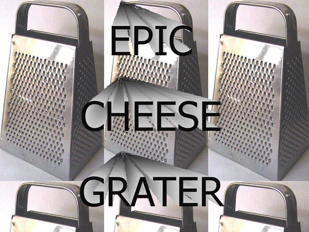 epiccheesegrater