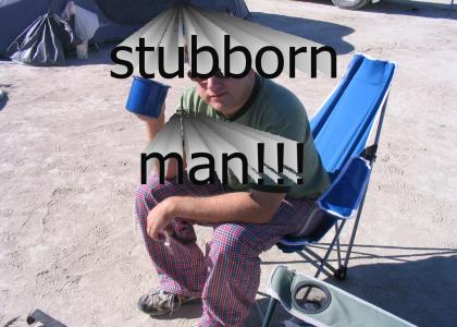 nevermore, stubbon man