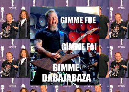 GIMME FUE GIMME FAI GIMME DABAJABAZA