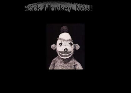 Sock Monkey No!!!