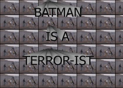 Batman Is A Terror-ist