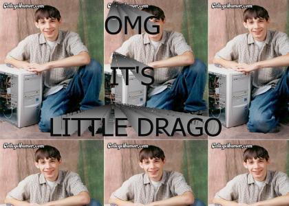 OMG its DRAGO!!!