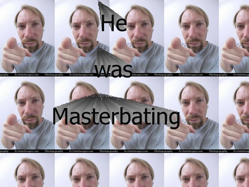hewasmasterbating