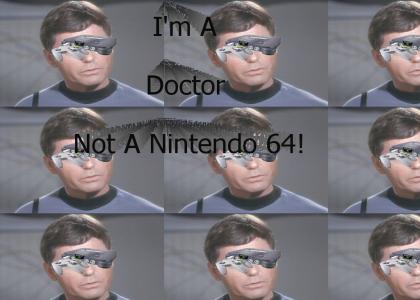 I'm A Doctor Not A Nintendo 64