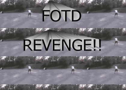 FOTD: Revenge!