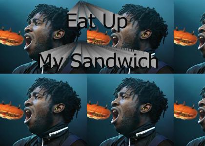 Eat my sandwich