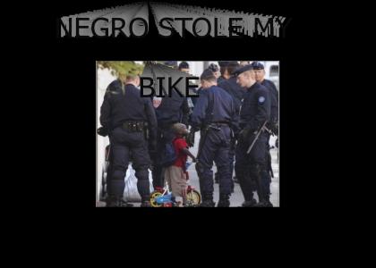 Negro stole my bike