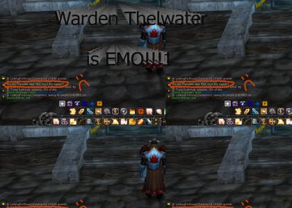 Warden Thelwater is EMO!!!one