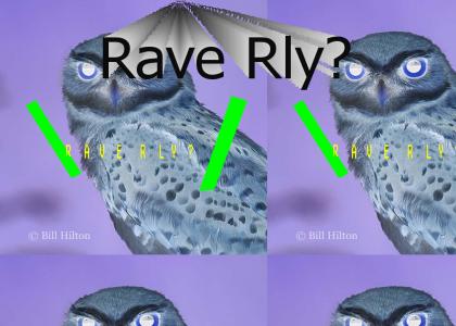 Rave Rly?