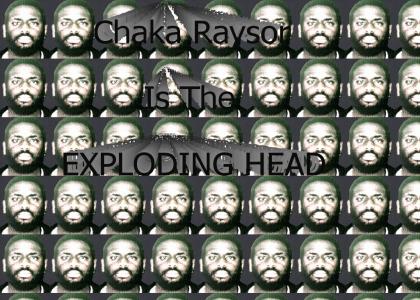 Chaka Raysor EXPLOSION!