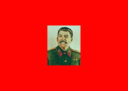 Smile, Stalin loves you!