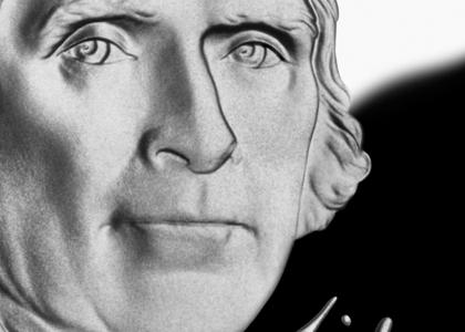 Thomas Jefferson Stares into Your Soul
