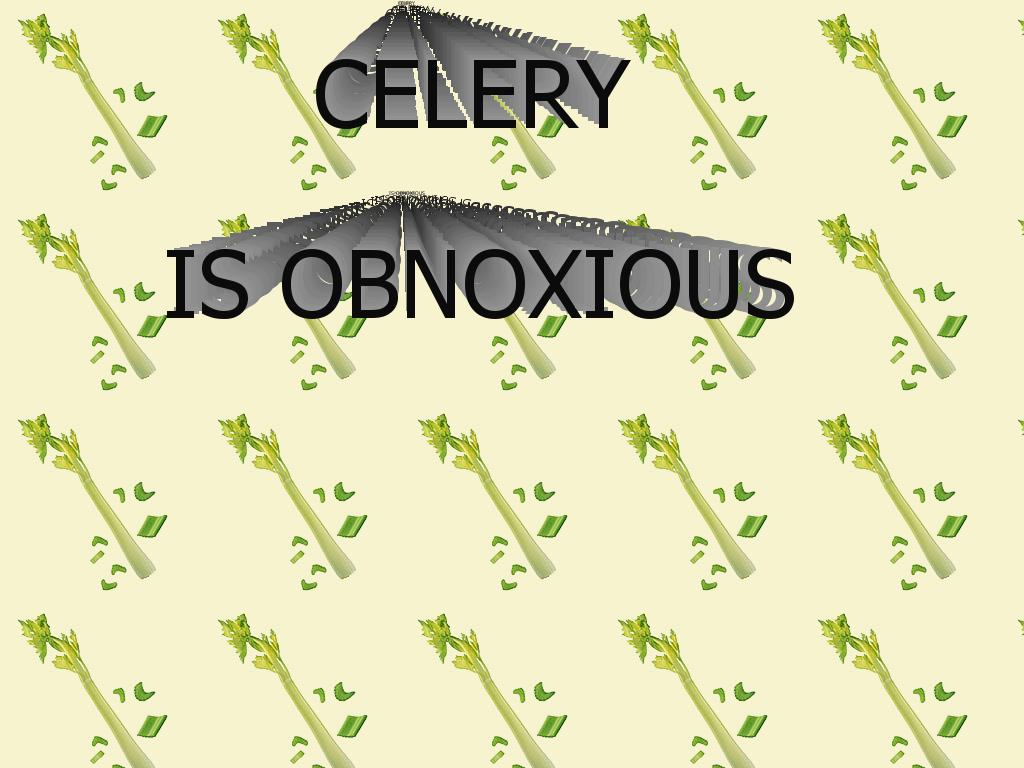 celeryisobnoxious
