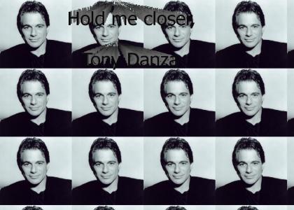 Hold me closer, Tony Danza!