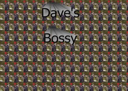Dave's Really Bossy