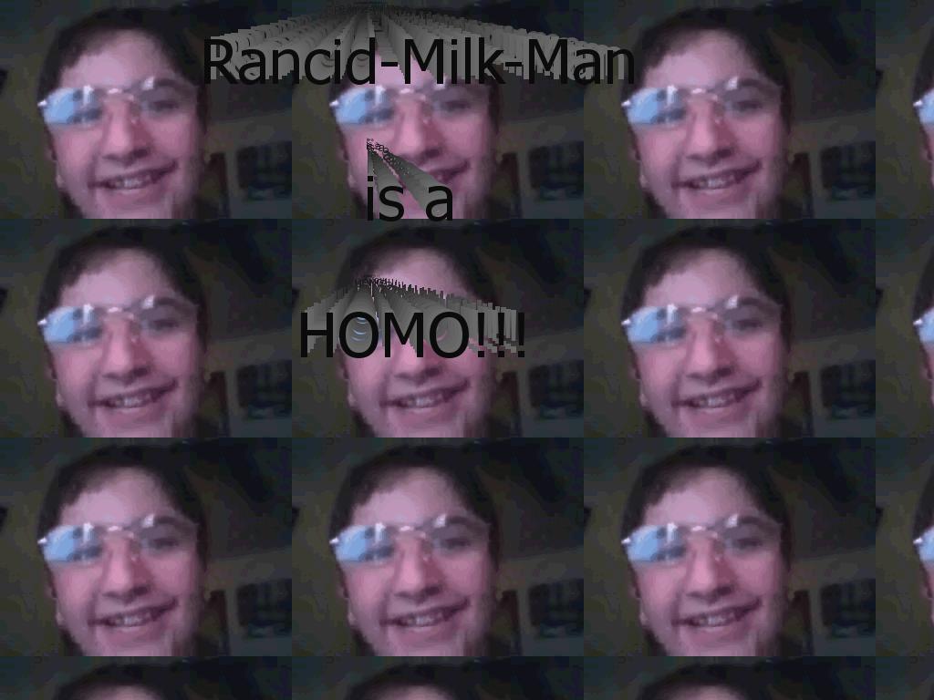 rancidmilkman