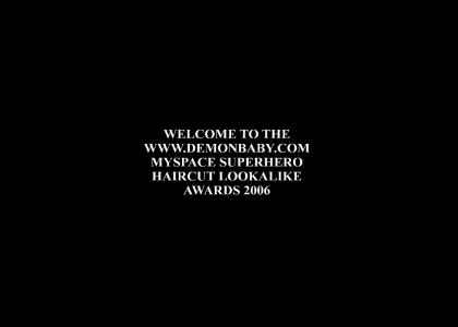 Myspace Superhero Haircut Awards 2006