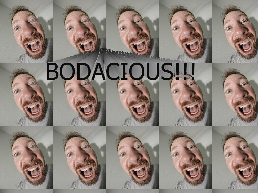 bodacious