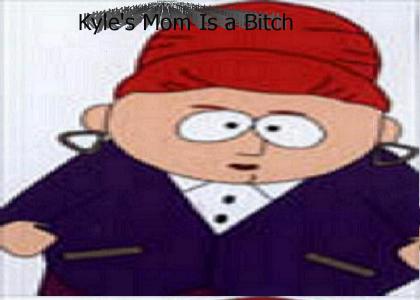 Kyles Mom is a Bitch