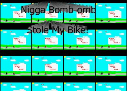 Nigga Bomb-omb Stole My Bike!