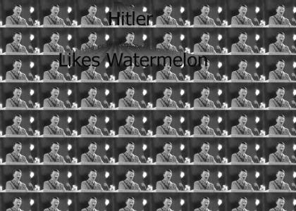Hitler Likes Watermelon