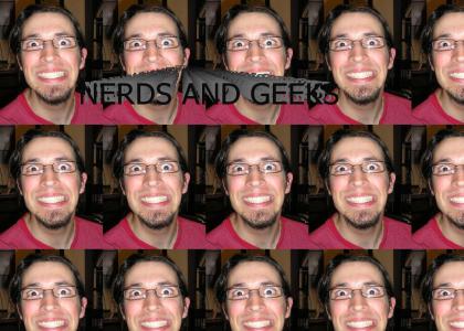 Nerds and geeks