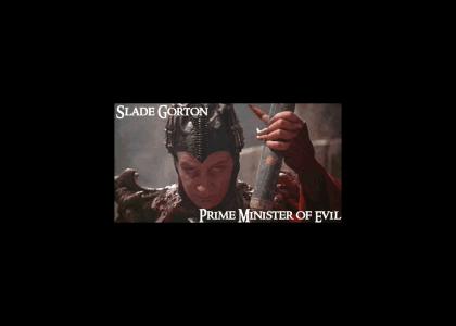 Slade Gorton - Prime Minister of Evil
