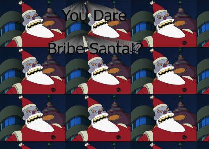 You Dare Bribe Santa!?