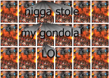 Nigga Stole My Gondola